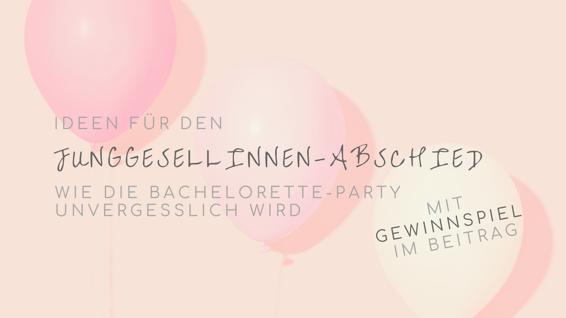 Ideen für den Junggesellinnen-Abschied
